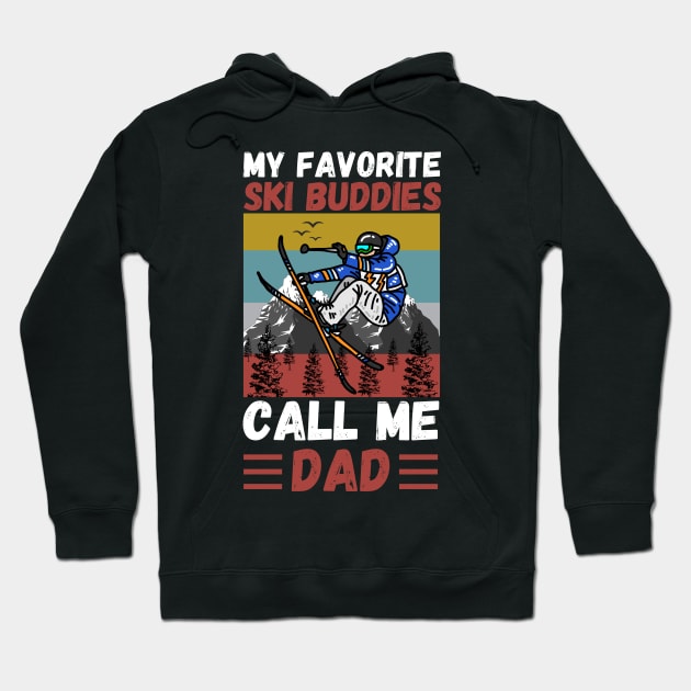 My Favorite Ski Buddies Call Me Dad, Ski Dad Father’s Day Hoodie by JustBeSatisfied